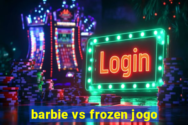 barbie vs frozen jogo